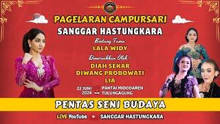 #LIVE CAMPURSARI SANGGAR HASTUNGKARA // BT : LALA WIDY // DIAH SEKAR, DIWANG PROBOWATI, LIA