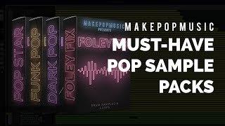MUST-HAVE Sample Packs for Pop Productions