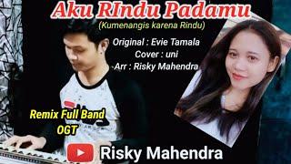 Aku Rindu Padamu Versi Orgen Tunggal (Zona Ganjur Kalimantan) - Uni || Risky Mahendra