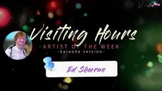 Visiting Hours - Ed Sheeran [4k karaoke] 60fps @vocalvibe