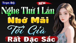 Nghe thử 1 lần nhớ tới già với câu chuyện ngôn tình 2025 đặc sắc | Giọng kể #mcthuymai