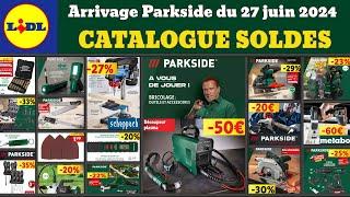 catalogue LIDL parkside du 27 juin 2024  arrivage bricolage Parkside Scheppach Metabo Soldes d'été