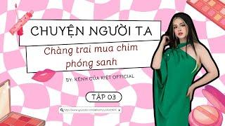 CHUYỆN NGƯỜI TA #3 | Chàng trai mua chim phóng sanh - Tuấn Kiệt