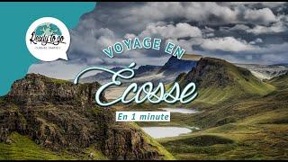 Voyage en Ecosse en 1 min