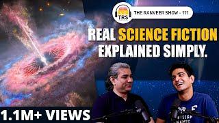 Mind-bending Secrets Of The Universe Explained Simply ft. Abhijit Chavda | The Ranveer Show 111