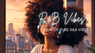 Vibe & Unwind | 1 Hour of Smooth R&B Music for Relaxing, Chilling, and Late Nights