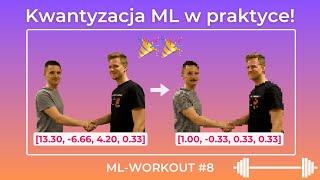 Kwantyzacja w Pythonie krok po korku - ML-Workout #8