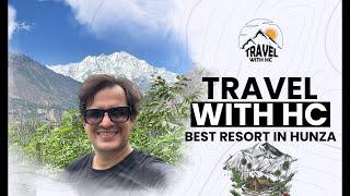 BEST Resort In Hunza | Resort Tour | Rakaposhi View | The 2 Magpies | Travel With HC