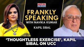 'It's A Thoughtless Exercise', Kapil Sibal On Implementation Of UCC By Modi Govt. | Frankly Speaking