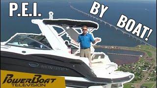 Explore Prince Edward Island by Boat | PowerBoat Television Boating Destination