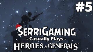 SerriGaming Casually Plays - Heroes & Generals #5 Christmas Edition