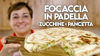 FOCACCIA RIPIENA IN PADELLA CON ZUCCHINE E PANCETTA Ricetta Facile - Fatto in Casa da Benedetta