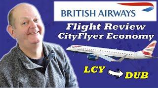 Flight Review - BA Economy Class from London City to Dublin.  Unusual airport, unusual service....