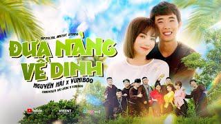 ĐƯA NÀNG VỀ DINH - NGUYỄN HẢI x YUNIBOO | OFFICIAL MUSIC VIDEO