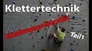 Klettertechnik Grundlagen- Standardbewegung an Routen erklärt!