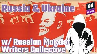 [ENG] Russia & Ukraine with Russian Marxist Writers Collective - 99 ZU EINS - Ep. 142