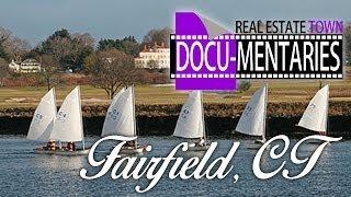 Fairfield, CT -- a Real Estate Town Docu-Mentary℠