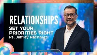 Set Your Priorities Right | Relationships | Ps. Jeffrey Rachmat