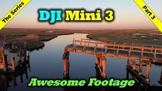 DJI MIni 3 - Awesome Footage