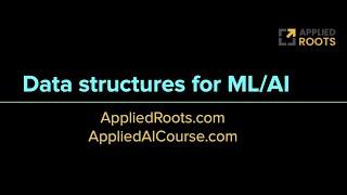 Popular Data-structures in AI/ML