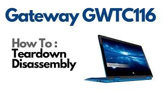 How To Teardown / Disassembly - Gateway GWTC116 Convertible Laptop