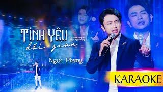 [KARAOKE] TÌNH YÊU DỐI GIAN | Ca sĩ Ngọc Phụng | (Lời: Tuấn Sông Thu - Nhạc: Ngọc Phụng)