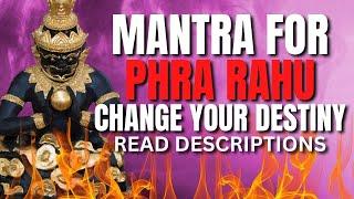 Phra Rahu Mantra Katha | Are you ready for an Extreme Change of Destiny? | Read Descriptions.