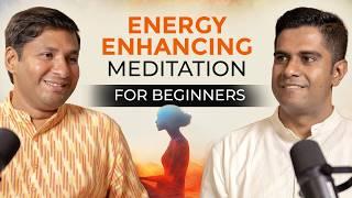 Energy Enhancing Meditation for Beginners | With Dr Vignesh Devraj and Pradeep Vijay