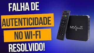 TV BOX COM PROBLEMA DE CONEXÃO COM WI-FI, RESOLVIDO!