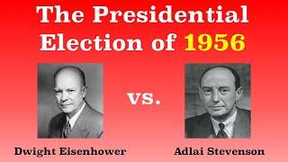 The American Presidential Election of 1956