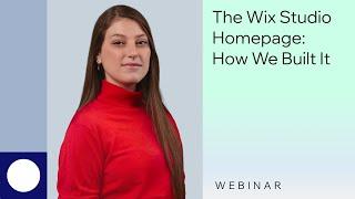 Wix Studio Webinar: How we built the Wix Studio homepage