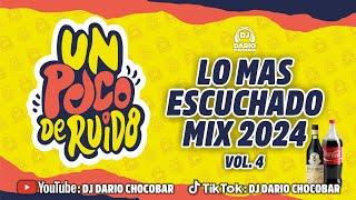 UN POCO DE RUIDO VOL 4 | LO MÁS ESCUCHADO MIX 2024 | Dj Darío Chocobar™ 