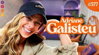 ADRIANE GALISTEU | A MULHER MULTIFACETADA - Venus Podcast #577
