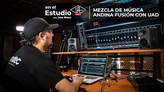 Mezcla de música andina fusión con UAD por Jose Meza