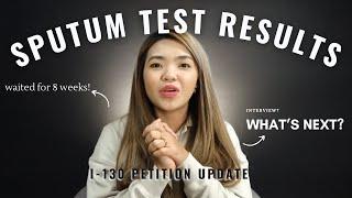 Sputum test results🩺|I-130 Petition Update|US Visa Interview|NVC Case Status|maricelsuniega