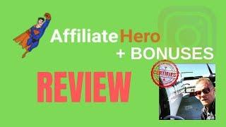 Affiliate Hero Review + Bonuses - Get My Bonuses When Purchasing Affiliate Hero Via My Bonus Page!