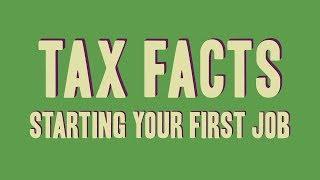 Tax Facts: Starting your first job