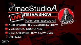  LIVE - Pilot Edition of The macStudioA Show S1-E1