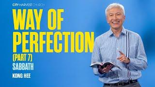 Kong Hee: Way of Perfection (Part 7) – Sabbath