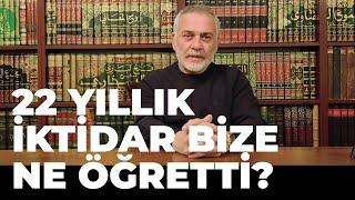 Neredeeen Nereye Hikayesi: 22 Yıllık İktidar Bize Neler Öğretti?