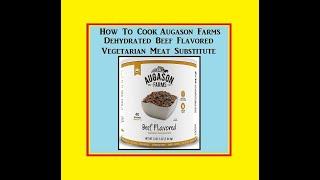 How to Cook Augason Farms Dehydrated Beef Flavored Vegetarian Meat Substitute