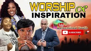 Worship Of Inspiration Gospel Mix| Da Flame | Rhoda Isabella | Jabez | Tasha Cobbs..