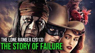 The Lone Ranger (2013). The Story of Failure