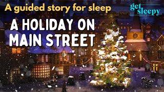 Holiday Bedtime Story for DEEP SLEEP | A Holiday on Main Street