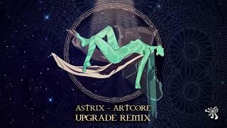 Astrix - Artcore - Upgrade Remix