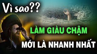 VÌ SAO? làm giàu CHẬM mới là cách làm giàu NHANH nhất - NGẪM PLUS