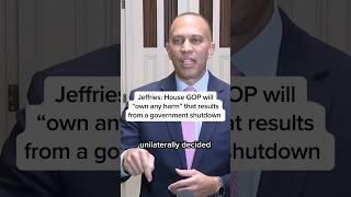 Jeffries: House GOP will 'own any harm' that results from a government shutdown