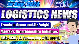 Logistics News in August Vol.1. Explained Trends in Sea & Air Freight, Decarbonization & DX