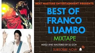 BEST OF FRANCO LUAMBO MIXTAPE - DJ IZOH