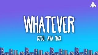 Kygo, Ava Max - Whatever (Lyrics)